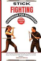 Algopix Similar Product 7 - STICK FIGHTING HANDBOOK FOR BEGINNERS