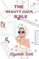 Algopix Similar Product 13 - The Beauty Hack Bible Glow From The