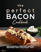 Algopix Similar Product 12 - The Perfect Bacon Cookbook Deliciously