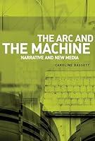 Algopix Similar Product 5 - The arc and the machine Narrative and