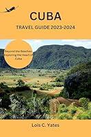 Algopix Similar Product 4 - Cuba Travel Guide 20232024 Beyond the