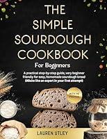 Algopix Similar Product 14 - THE SIMPLE SOURDOUGH COOKBOOK FOR