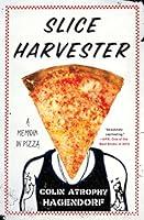 Algopix Similar Product 13 - Slice Harvester: A Memoir in Pizza