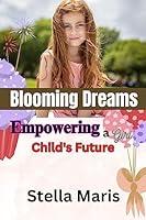 Algopix Similar Product 14 - Blooming Dreams Empowering a Girl