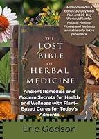 Algopix Similar Product 11 - The Lost Bible of Herbal Medicine