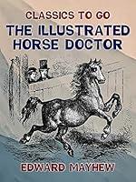 Algopix Similar Product 15 - The Illustrated Horse Doctor Classics