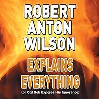 Algopix Similar Product 3 - Robert Anton Wilson Explains Everything