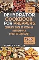 Algopix Similar Product 3 - DEHYDRATOR COOKBOOK FOR PREPPERS  A