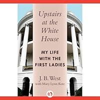 Algopix Similar Product 18 - Upstairs at the White House My Life