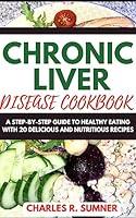 Algopix Similar Product 16 - CHRONIC LIVER DISEASE COOKBOOK A