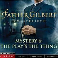 Algopix Similar Product 10 - Father Gilbert Mystery 6 The Plays