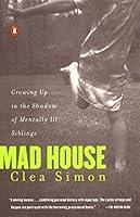 Algopix Similar Product 8 - Mad House Growing Up in the Shadow of