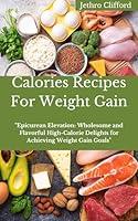 Algopix Similar Product 4 - High Calories Recipes For Weight Gain