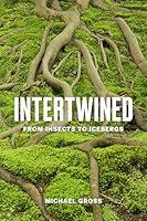 Algopix Similar Product 15 - Intertwined: From Insects to Icebergs