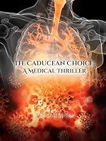 Algopix Similar Product 10 - The Caducean Choice: A Medical Thriller