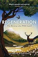 Algopix Similar Product 9 - Regeneration: The Rescue of a Wild Land