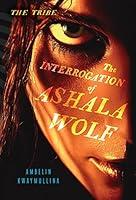 Algopix Similar Product 15 - The Interrogation of Ashala Wolf The