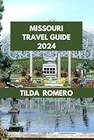 Algopix Similar Product 5 - MISSOURI TRAVEL GUIDE 2024 Exploring