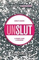 Algopix Similar Product 11 - UnSlut: A Diary and a Memoir
