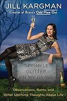Algopix Similar Product 18 - Sprinkle Glitter on My Grave
