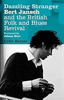 Algopix Similar Product 17 - Dazzling Stranger Bert Jansch and the