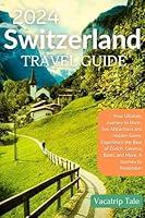 Algopix Similar Product 1 - Switzerland Travel Guide 2024 Your