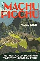 Algopix Similar Product 7 - Making Machu Picchu The Politics of
