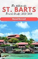 Algopix Similar Product 17 - The Ultimate St Barts Travel Guide