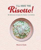 Algopix Similar Product 12 - Ill Have the Risotto 50 delicious