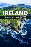 Algopix Similar Product 8 - Ireland Travel Guide 2024 Plan Your