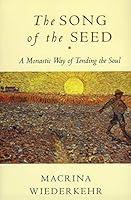 Algopix Similar Product 20 - The Song of the Seed A Monastic Way of