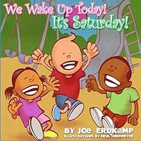 Algopix Similar Product 15 - We Wake Up Today! It's Saturday!