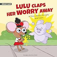 Algopix Similar Product 12 - Lulu Claps Her Worry Away A Story