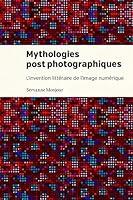 Algopix Similar Product 13 - Mythologies postphotographiques