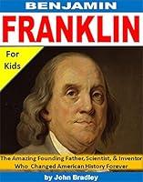 Algopix Similar Product 13 - Benjamin Franklin for Kids The Amazing