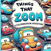 Algopix Similar Product 8 - Things That Zoom A Coloring Book