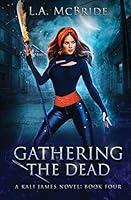 Algopix Similar Product 14 - Gathering the Dead (Kali James)