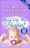 Algopix Similar Product 7 - How to Help Your Child Give Up The