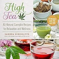 Algopix Similar Product 6 - High Tea AllNatural Cannabis Recipes