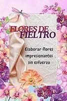 Algopix Similar Product 16 - FLORES DE FIELTRO Elaborar flores