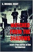 Algopix Similar Product 2 - Watched from the Shadows Scary True