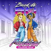 Algopix Similar Product 8 - Back To 80s Fashion Coloring Book For