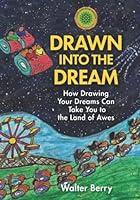 Algopix Similar Product 15 - Drawn into the Dream How Drawing Your