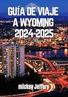 Algopix Similar Product 14 - GUA DE VIAJE A WYOMING 20242025