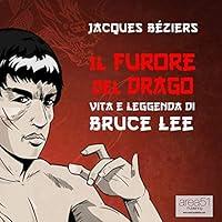 Algopix Similar Product 11 - Il Furore del Drago Vita e leggenda di
