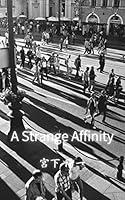 Algopix Similar Product 8 - A Strange Affinity (Japanese Edition)