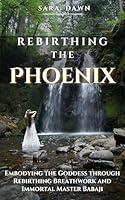 Algopix Similar Product 17 - Rebirthing the Phoenix Embodying the