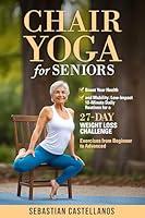 Algopix Similar Product 9 - Chair Yoga for Seniors Boost your