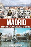 Algopix Similar Product 5 - Madrid Travel Guide 20242025 Explore