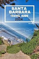 Algopix Similar Product 14 - SANTA BARBARA TRAVEL GUIDE 2024